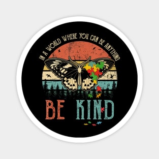 In A World Where You Can Be Anything Be Kind Vintage Magnet